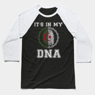 Algeria  It's In My DNA - Gift for  Algerian From Algeria Baseball T-Shirt